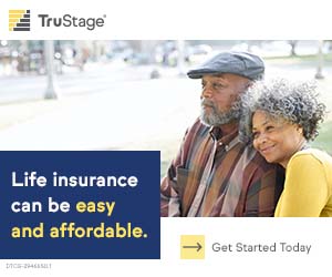 TruStage insurance. Life insurance can be easy and affordable. Get started today.